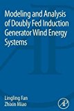 Book Modeling and Analysis of Doubly Fed Induction Generator Wind Energy Systems free