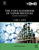 Book The Yaws Handbook of Vapor Pressure: Antoine Coefficients free