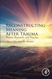 Book Reconstructing Meaning After Trauma: Theory, Research, and Practice free