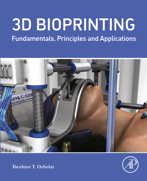 Book 3D Bioprinting: Fundamentals, Principles and Applications free