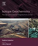 Book Isotope Geochemistry: The Origin and Formation of Manganese Rocks and Ores free