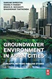 Book Groundwater Environment in Asian Cities: Concepts, Methods and Case Studies free