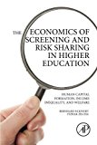 Book The Economics of Screening and Risk Sharing in Higher Education: Human Capital Formation, Income Inequality, and Welfare free