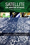 Book Satellite Soil Moisture Retrieval: Techniques and Applications free