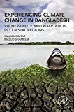 Book Experiencing Climate Change in Bangladesh: Vulnerability and Adaptation in Coastal Regions free