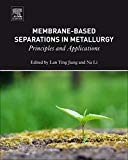 Book Membrane-based Separations In Metallurgy: Principles And App free