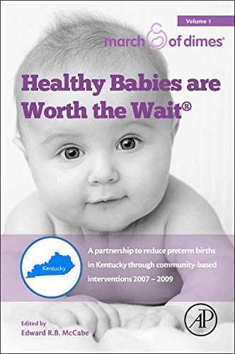 Book Healthy Babies Are Worth The Wait: A Partnership to Reduce Preterm Births in Kentucky through Community-based Interventions 2007 - 2009 free