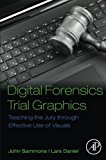 Book Digital Forensics Trial Graphics: Teaching the Jury through Effective Use of Visuals free