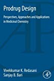 Book Prodrug Design: Perspectives, Approaches and Applications in Medicinal Chemistry free