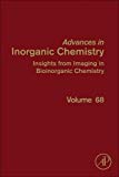 Book Insights from Imaging in Bioinorganic Chemistry (Volume 68) (Advances in Inorganic Chemistry, Volume 68) free