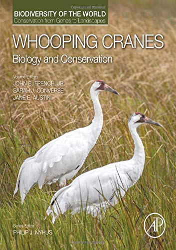 Book Whooping Cranes: Biology and Conservation: Biodiversity of the World: Conservation from Genes to Landscapes free