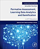 Book Formative Assessment, Learning Data Analytics and Gamification: In ICT Education (Intelligent Data-Centric Systems: Sensor Collected Intelligence) free