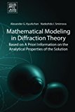 Book Mathematical Modeling in Diffraction Theory: Based on A Priori Information on the Analytical Properties of the Solution free