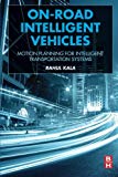 Book On-Road Intelligent Vehicles: Motion Planning for Intelligent Transportation Systems free