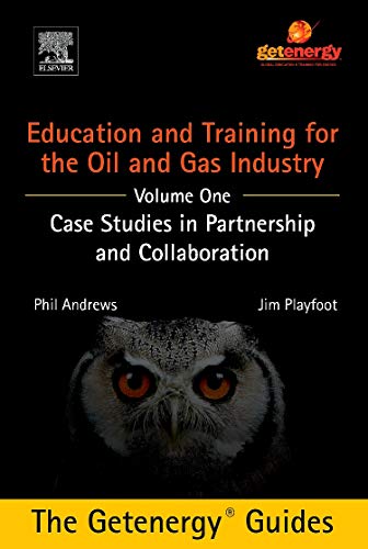 Book Education and Training for the Oil and Gas Industry: Case Studies in Partnership and Collaboration Custom free