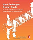 Book Heat Exchanger Design Guide: A Practical Guide for Planning, Selecting and Designing of Shell and Tube Exchangers free
