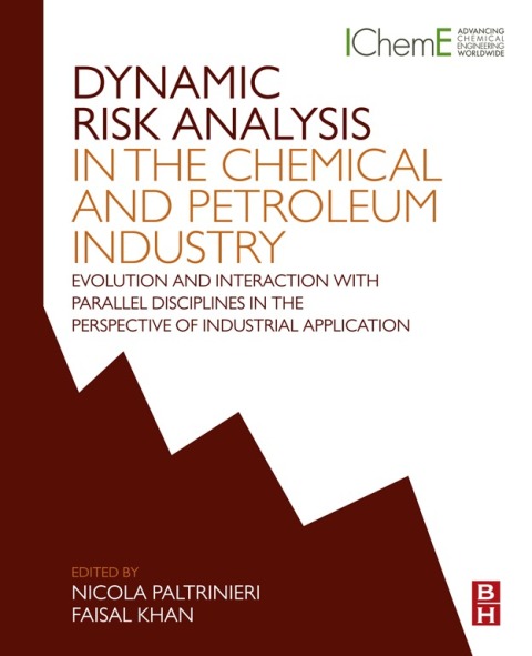 Book Dynamic Risk Analysis in the Chemical and Petroleum Industry: Evolution and Interaction with Parallel Disciplines in the Perspective of Industrial Application free