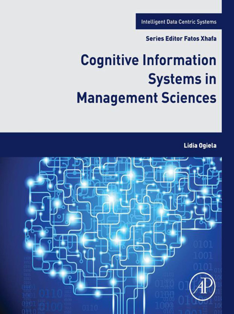 Book Cognitive Information Systems in Management Sciences (Intelligent Data-Centric Systems: Sensor Collected Intelligence) free