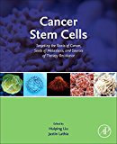 Book Cancer Stem Cells: Targeting the Roots of Cancer, Seeds of Metastasis, and Sources of Therapy Resistance free