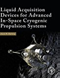 Book Liquid Acquisition Devices for Advanced In-Space Cryogenic Propulsion Systems free