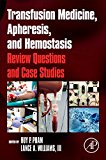Book Transfusion Medicine, Apheresis, and Hemostasis: Review Questions and Case Studies free