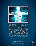 Book Biomechanics of Living Organs: Hyperelastic Constitutive Laws for Finite Element Modeling free
