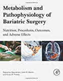 Book Metabolism and Pathophysiology of Bariatric Surgery: Nutrition, Procedures, Outcomes and Adverse Effects free