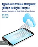 Book Application Performance Management (APM) in the Digital Enterprise: Managing Applications for Cloud, Mobile, IoT and eBusiness free