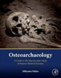 Book Osteoarchaeology: A Guide to the Macroscopic Study of Human Skeletal Remains free