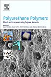 Book Polyurethane Polymers: Blends and Interpenetrating Polymer Networks free