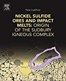 Book Nickel Sulfide Ores and Impact Melts: Origin of the Sudbury Igneous Complex free