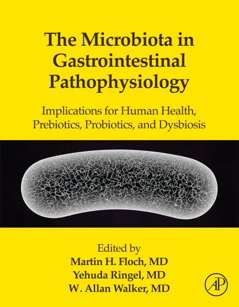 Book The Microbiota in Gastrointestinal Pathophysiology: Implications for Human Health, Prebiotics, Probiotics, and Dysbiosis free