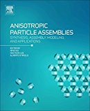 Book Anisotropic Particle Assemblies: Synthesis, Assembly, Modeling, and Applications free