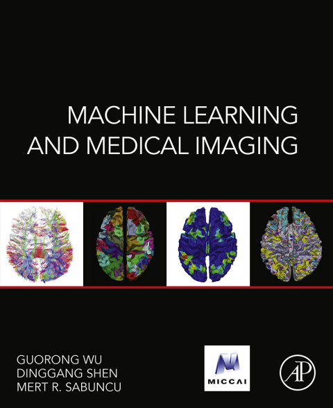 Book Machine Learning and Medical Imaging (The MICCAI Society book Series) free