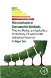 Book Microbehavioral Econometric Methods: Theories, Models, and Applications for the Study of Environmental and Natural Resources free