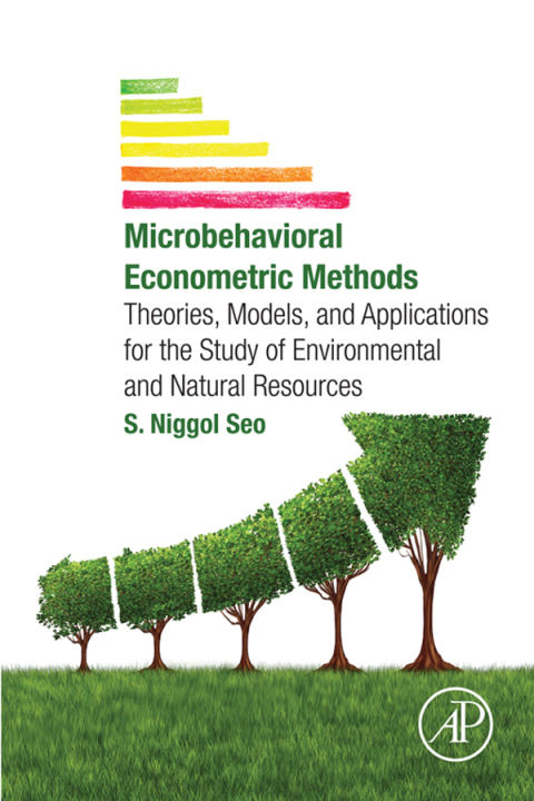 Book Microbehavioral Econometric Methods: Theories, Models, and Applications for the Study of Environmental and Natural Resources free