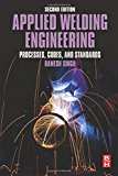 Book Applied Welding Engineering: Processes, Codes, and Standards free