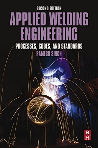 Book Applied Welding Engineering: Processes, Codes, and Standards free
