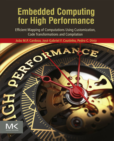 Book Embedded Computing for High Performance: Efficient Mapping of Computations Using Customization, Code Transformations and Compilation free