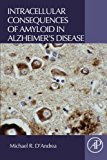 Book Intracellular Consequences of Amyloid in Alzheimer's Disease free