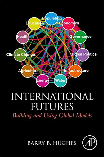 Book International Futures: Building and Using Global Models free