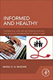 Book Informed and Healthy: Theoretical and Applied Perspectives on the Value of Information to Health Care free