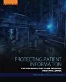 Book Protecting Patient Information: A Decision-Maker's Guide to Risk, Prevention, and Damage Control free