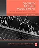 Book Security Metrics Management: Measuring the Effectiveness and Efficiency of a Security Program free