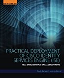 Book Practical Deployment of Cisco Identity Services Engine (ISE): Real-World Examples of AAA Deployments free