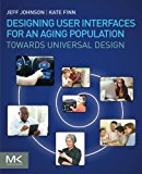 Book Designing User Interfaces for an Aging Population: Towards Universal Design free