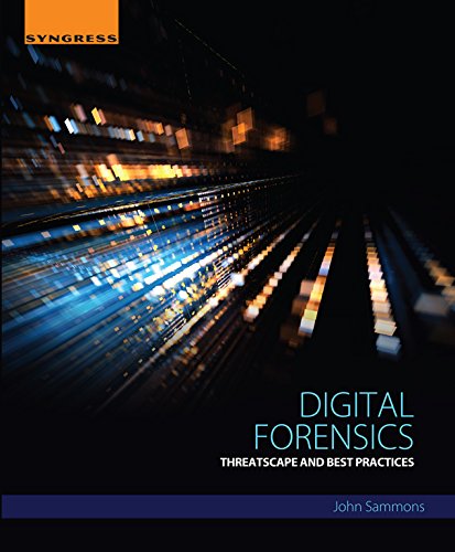 Book Digital Forensics: Threatscape and Best Practices free