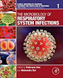 Book The Microbiology of Respiratory System Infections (Volume 1) (Clinical Microbiology Diagnosis, treatment and prophylaxis of infections, Volume 1) free