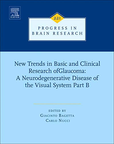 Book New Trends in Basic and Clinical Research of Glaucoma: A Neurodegenerative Disease of the Visual System – Part B (Volume 221) (Progress in Brain Research, Volume 221) free