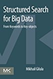 Book Structured Search for Big Data: From Keywords to Key-objects free